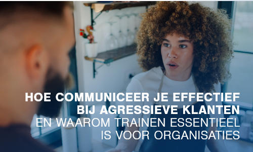 Hoe communiceer je effectief bij agressieve klanten