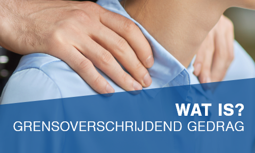 Wat is grensoverschrijdend gedrag?