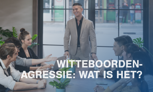 Witteboordenagressie: subtiele agressie op de werkvloer herkennen en aanpakken