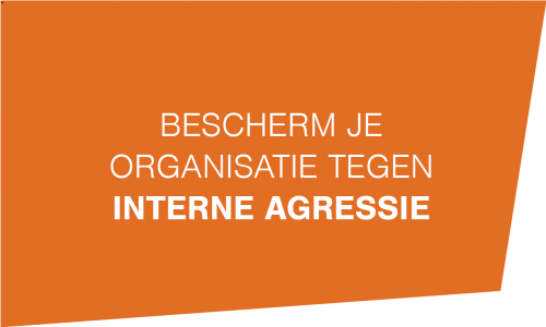 Zo bescherm je je organisatie tegen intern ongepast gedrag en agressie