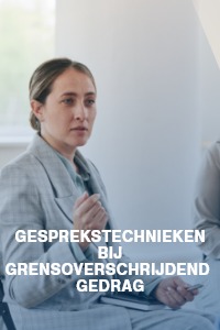Gesprekstechnieken bij grensoverschrijdend gedrag
