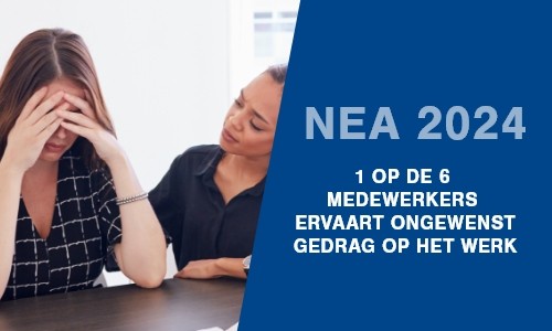 NEA 2024: ongewenst gedrag op het werk blijft hardnekkig probleem